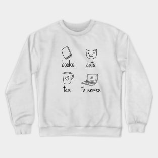 books, cats, tea, tv series Crewneck Sweatshirt